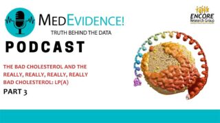 The Bad Cholesterol and the Really, Really, Really, Really Bad Cholesterol: Lp(a) Part 3