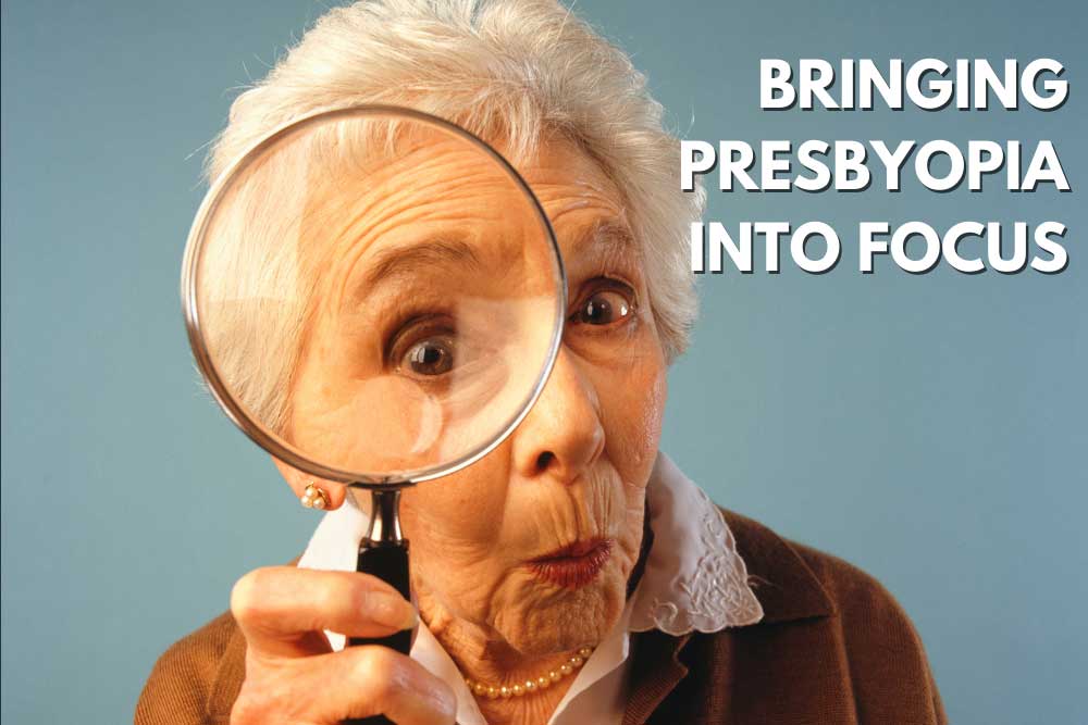 Bringing Presbyopia Into Focus