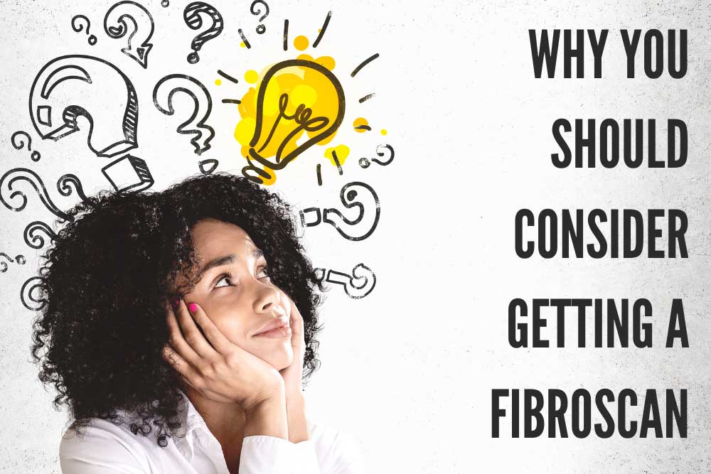 Why You Should Consider Getting a Fibroscan