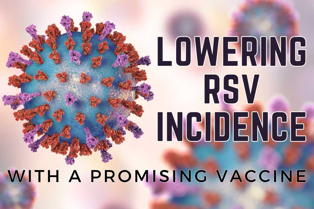 Lowering RSV incidence with a promising vaccine